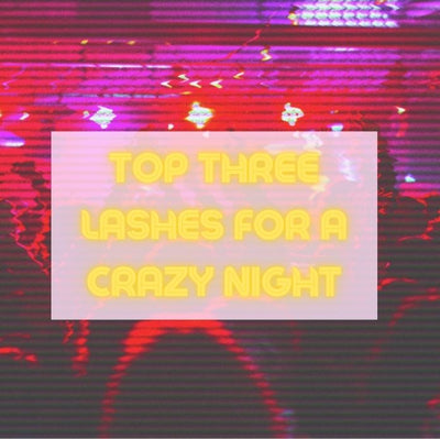 Top Three Lashes for a Crazy Night