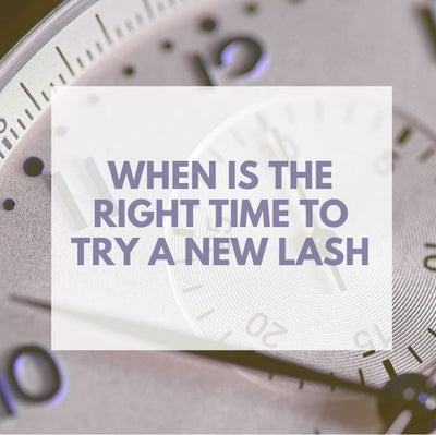 When is the Right Time to Try a New Lash